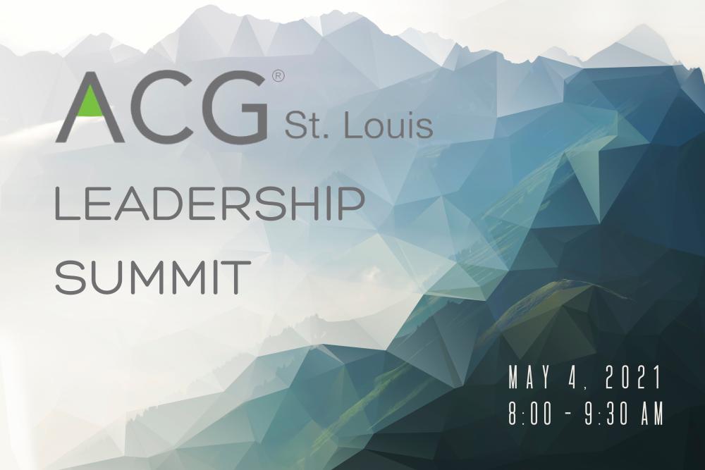 ACG St. Louis Leadership Summit (By Invitation Only) ACG St. Louis ACG St. Louis Leadership Summit (By Invitation Only) ACG St. Louis